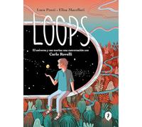 Loops: El universo y sus teorías: una conversación con Carlo Rovelli (Salamandra Graphic)