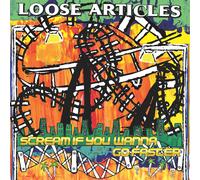 Loose Articles - Scream If You Wanna Go Faster [Vinilo]