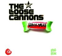Loose Cannons, The - Why You