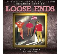 Loose Ends - A Little Spice (Expanded Edition)