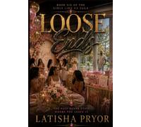Loose Ends: The past never stays where you leave it. (Girls Like Us)