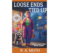 Loose Ends Tied Up: A Southern Knitter's Guide to Unraveling a Ransom (Serial Knitters)