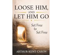 Loose Him, and Let Him Go: Set Free to Set Free