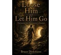 Loose Him and Let Him Go: The Journey from Resurrection to Freedom