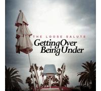 Loose Salute, the - Getting Over Being Under [Import]