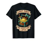 Loot First Ask Question Gaming Shooter MMO RPG Idea de Regalo Camiseta