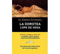 Lope de Vega: La Dorotea, Colecci N La Cr Tica Literaria Por el C Lebre Cr Tico Literario Juan Bautista Bergua, Ediciones Ib Ricas