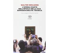 L'opera d'arte nell'epoca della sua riproducibilità tecnica (Einaudi tascabili. Saggi)