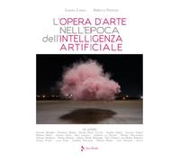 L'opera d'arte nell'epoca dell'Intelligenza Artificiale (Illustrati. Arte mondo)