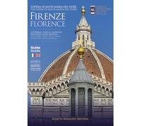 L'opera di Santa Maria del Fiore Firenze. Duomo, Cupola, Campanile, Battistero, Santa Reparata. Ediz. italiana e inglese