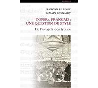 L'Opéra français : une question de style: De l'interprétation lyrique (HR.HERMAN.MUSIQ)