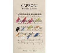 L'opera in versi. Ediz. critica (I Meridiani)