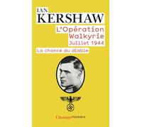 L'opération Walkyrie Juillet 1944: La chance du diable