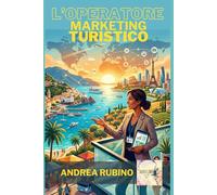 L'OPERATORE MARKETING TURISTICO (Atlante delle Competenze)