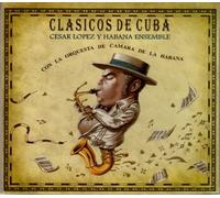 LOPEZ CESAR & HABANA ENSEMBLE CLASICOS DE CUBA
