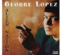 Lopez, George - Alien Nation