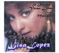 Lopez, Lisa - Si Quieres Verme Llprar