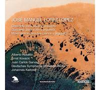 Rosado, Alberto - Lopez Lopez: Concierto Para Piano, Concierto Para Violin, ... / Rosado, Garvayo, Kovacic, Deutsches Symphonie Orchester Berlin - Kalitzke