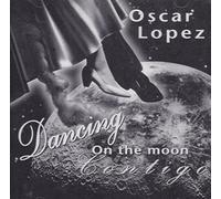 Lopez, Oscar - Dancing on the Moon Contigo