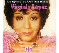 Lopez, Virginia - Epoca De Oro Del Bolero