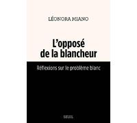 L Oppose De La Blancheur : Reflexions Sur Le Probleme Blanc