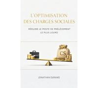 L'Optimisation des Charges Sociales : Réduire le Poste de Prélèvement le Plus Lourd (Le Protocole de Rémunération Optimale : Maximiser Chaque Euro du Résultat au Patrimoine Personnel)