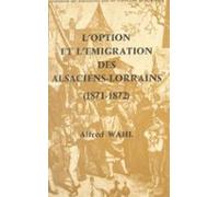 Loption Et Lémigration Des Alsaciens-lorrains : 1871-1872 (ebook)