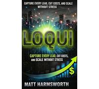 Loqui: Capture Every Lead, Cut Costs and Scale Without Stress: AI Phone Agents For Business (The Stability Strategy Series)