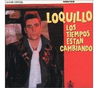 Loquillo - Los Tiempos Estan Cambiando
