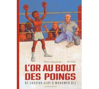 L'or au bout des poings: De Cassius Clay à Mohamed Ali
