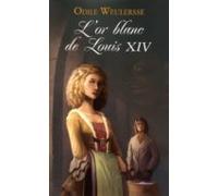 Lor Blanc De Louis Xiv (ebook)
