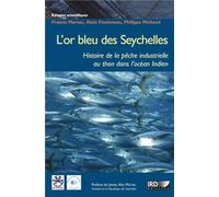 L'or bleu des Seychelles: L'histoire de la pêche industrielle au thon dans l'océan Indien