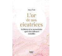 L'or de nos cicatrices: Se libérer et se reconstruire après des violences sexuelles