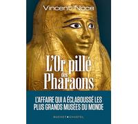 L'Or pillé des Pharaons: L'affaire qui a éclaboussé les plus grands musées du monde