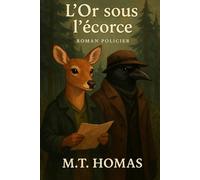 L'or sous l'écorce (Les enquêtes extraordinaires d'Elise DESSOUBOIS)