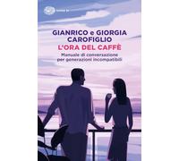 L'ora del caffè. Manuale di conversazione per generazioni incompatibili (Super ET)