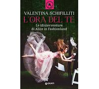 L'ora del te: Le (dis)avventure di Alice in fashionland (A)