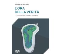L'ora della verità. Rapporto ISPI 2025