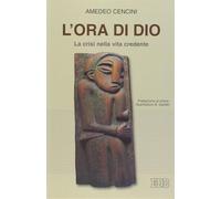 L'ora di Dio. La crisi nella vita credente (Psicologia e formazione)
