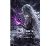 L'ora di Improbus e le fatae mortiferae: The secret world of Adamantem vol. IV