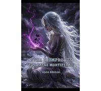 L'ora di Improbus e le fatae mortiferae: The secret world of Adamantem vol. IV