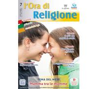 L'Ora di religione. Aprile-Maggio. Mamma tra le mamme (2025-2026) (Vol. 7)