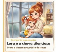 Lora e a chuva silenciosa: Sobre a tristeza que precisa de tempo