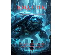 Lora e Tek: Avventura nel Futuro: Un'avventura nel futuro fantastico - Racconto illustrato per bambini