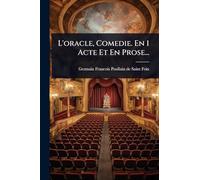 L'oracle, Comedie. En 1 Acte Et En Prose...
