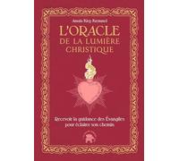 L'oracle de la lumière christique: Recevoir la guidance des Evangiles pour éclairer son chemin