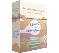 L'Oracle de la vision intérieure: Les guidances de Morgane. Avec 43 cartes
