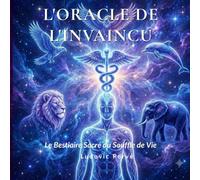 L'ORACLE DE L'INVAINCU: Le Bestiaire Sacré du Souffle de Vie