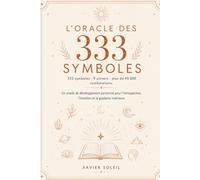 L'Oracle des 333 Symboles: 333 symboles, 9 univers, 49 000 combinaisons - un oracle de développement personnel pour l'introspection, l'intuition et la guidance intérieure