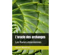 L'oracle des archanges: Les Runes esseniennes